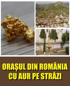 Orașul din România cu aur pe străzi: „Oriunde ai păşi, sigur găseşti o cantitate mică de aur”